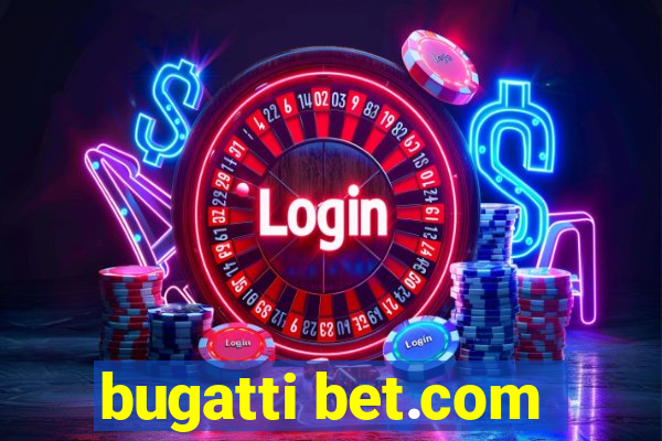 bugatti bet.com